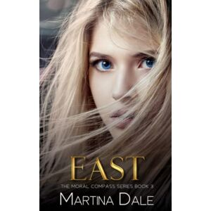 Dale, Martina East (The Moral Compass Series) Dale, Martina East (The Moral Compass Series)
