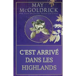 McGoldrick, May C'est Arrivé dans les Highlands McGoldrick, May C'est Arrivé dans les Highlands