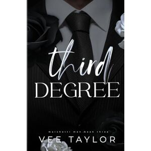 Taylor Third Degree: A Dark Age-Gap Romance (The Marchetti Men) Taylor Third Degree: A Dark Age-Gap Romance (The Marchetti Men)