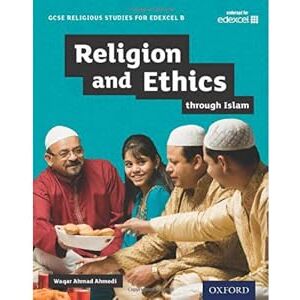 Ahmedi, Waqar Ahmad GCSE Religious Studies for Edexcel B: Religion and Ethics through Islam Ahmedi, Waqar Ahmad GCSE Religious Studies for Edexcel B: Religion and Ethics through Islam