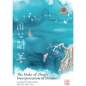 Gong, Zhou The Duke of Zhou's Interpretation of Dreams Gong, Zhou The Duke of Zhou's Interpretation of Dreams