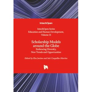 Scholarship Models around the Globe Embracing Diversity, New Trends and Opportunities (Education and Human Development) Scholarship Models around the Globe Embracing Diversity, New Trends and Opportunities (Education and Human Development)