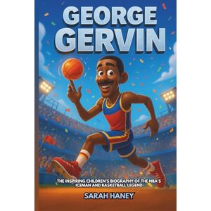 Haney, Sarah George Gervin: The Inspiring Children’s Biography of the NBA’s Iceman and Basketball Legend – From Detroit Playgrounds to San Antonio Spurs Superstar ... Story for Kids (Legends for Little Dreamers) Haney, Sarah George Gervin: The Inspiring Children’s Biography of the NBA’s Iceman and Basketball Legend – From Detroit Playgrounds to San Antonio Spurs Superstar ... Story for Kids (Legends for Little Dreamers)