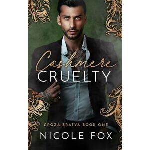 Fox, Nicole Cashmere Cruelty (Groza Bratva) Fox, Nicole Cashmere Cruelty (Groza Bratva)