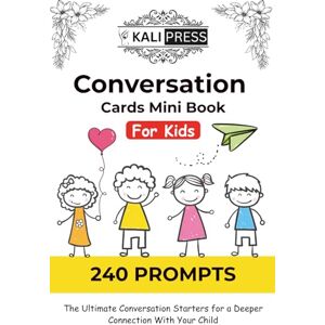 Press, Kali 240 Kids Conversation Cards Mini Book Build Confidence, Social Emotional Skills Best For Family Dinner Table, Game Night, and Road Trips, Holidays ... Size: Made For Kids, Teens & Their Parents Press, Kali 240 Kids Conversation Cards Mini Book Build Confidence, Social Emotional Skills Best For Family Dinner Table, Game Night, and Road Trips, Holidays ... Size: Made For Kids, Teens & Their Parents