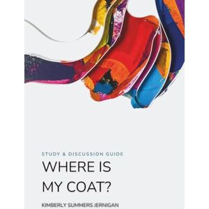 Jernigan, Kimberly Summers Where is My Coat: Study and Discussion Guide Jernigan, Kimberly Summers Where is My Coat: Study and Discussion Guide