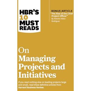 Review, Harvard Business HBR's 10 Must Reads on Managing Projects and Initiatives (with bonus article "The Rise of the Chief Project Officer" by Antonio Nieto-Rodriguez) Review, Harvard Business HBR's 10 Must Reads on Managing Projects and Initiatives (with bonus article "The Rise of the Chief Project Officer" by Antonio Nieto-Rodriguez)