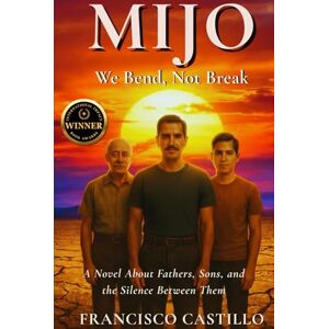 Castillo, Francisco MIJO: We Bend, Not Break Castillo, Francisco MIJO: We Bend, Not Break