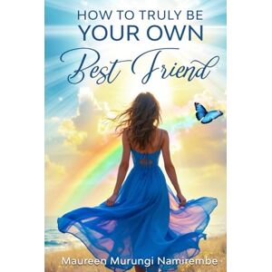 Namirembe, Maureen Murungi Happiness is Calling You: The Key to Enjoying Your Life To The Fullest Namirembe, Maureen Murungi Happiness is Calling You: The Key to Enjoying Your Life To The Fullest