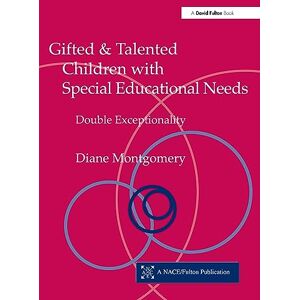 Montgomery, Diane Gifted and Talented Children with Special Educational Needs: Double Exceptionality (Nace/Fulton Publication) Montgomery, Diane Gifted and Talented Children with Special Educational Needs: Double Exceptionality (Nace/Fulton Publication)