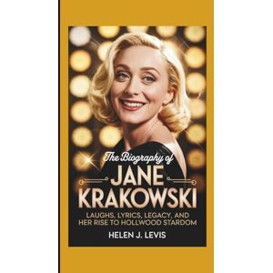 Levi's THE BIOGRAPHY OF JANE KRAKOWSKI: Laughs, Lyrics, Legacy, and Her Rise to Hollywood Stardom Levi's THE BIOGRAPHY OF JANE KRAKOWSKI: Laughs, Lyrics, Legacy, and Her Rise to Hollywood Stardom