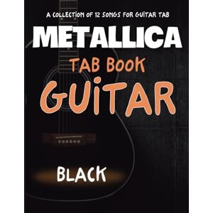 SMITH, CHERYL Metallica Tab Book Guitar: A Collection of 12 Songs for Guitar Tab SMITH, CHERYL Metallica Tab Book Guitar: A Collection of 12 Songs for Guitar Tab