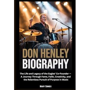 Chinex, Mary Don Henley Biography: The Life and Legacy of the Eagles’ Co-Founder — A Journey Through Fame, Faith, Creativity, and the Relentless Pursuit of Purpose in Music Chinex, Mary Don Henley Biography: The Life and Legacy of the Eagles’ Co-Founder — A Journey Through Fame, Faith, Creativity, and the Relentless Pursuit of Purpose in Music