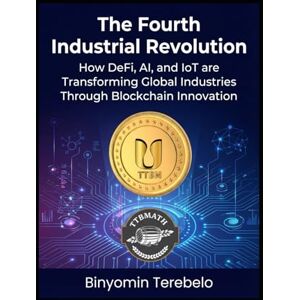 Terebelo, Binyomin Book Summary This book explores the transformative potential of converging technologies: Decentralized Finance (DeFi), cryptocurrency, Artificial Intelligence (AI), and the Internet of Things (IoT) Terebelo, Binyomin Book Summary This book explores the transformative potential of converging technologies: Decentralized Finance (DeFi), cryptocurrency, Artificial Intelligence (AI), and the Internet of Things (IoT)