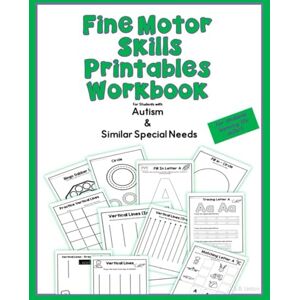 Linton, S.B. Fine Motor Skills Printables Workbook: for Students with Autism & Similar Special Needs Linton, S.B. Fine Motor Skills Printables Workbook: for Students with Autism & Similar Special Needs