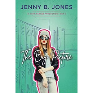 Jones, Jenny B. The Big Picture: Volume 3 (A Katie Parker Production) Jones, Jenny B. The Big Picture: Volume 3 (A Katie Parker Production)