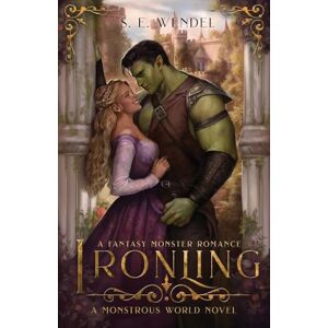 Wendel, S. E. Ironling: A Fantasy Monster Romance: 2 (Monstrous World) Wendel, S. E. Ironling: A Fantasy Monster Romance: 2 (Monstrous World)