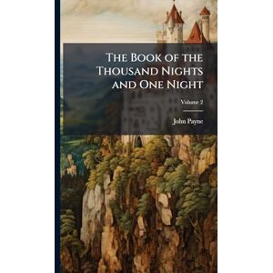 Payne, John The Book of the Thousand Nights and One Night Payne, John The Book of the Thousand Nights and One Night
