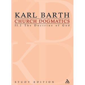 Barth, Karl Church Dogmatics Study Edition 11: II.2 The Doctrine of God: The Doctrine of God II.2 § 34-35 Barth, Karl Church Dogmatics Study Edition 11: II.2 The Doctrine of God: The Doctrine of God II.2 § 34-35