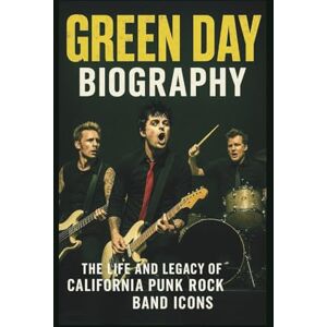 SILAS, YARO GREEN DAY BIOGRAPHY: The life and legacy of California punk rock band icons SILAS, YARO GREEN DAY BIOGRAPHY: The life and legacy of California punk rock band icons