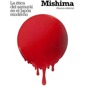 Mishima, Yukio La ética del samurái en el Japón moderno (El libro de bolsillo Bibliotecas de autor Biblioteca Mishima) Mishima, Yukio La ética del samurái en el Japón moderno (El libro de bolsillo Bibliotecas de autor Biblioteca Mishima)