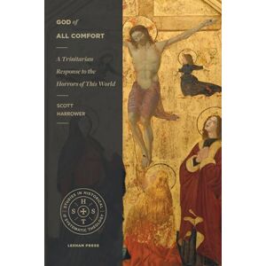 Scott God of All Comfort: A Trinitarian Response to the Horrors of This World (Studies in Historical and Systematic Theology) Scott God of All Comfort: A Trinitarian Response to the Horrors of This World (Studies in Historical and Systematic Theology)