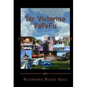 Roque Glez, Alejandro Sir Victorino PaPeFu. Roque Glez, Alejandro Sir Victorino PaPeFu.