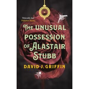 Griffin The Unusual Possession of Alastair Stubb: The darkly atmospheric gothic supernatural tale that will keep you turning pages Griffin The Unusual Possession of Alastair Stubb: The darkly atmospheric gothic supernatural tale that will keep you turning pages