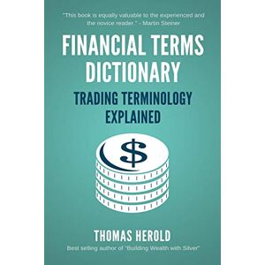 Herold, Thomas Financial Terms Dictionary Trading Terminology Explained: 9 (Financial Dictionary) Herold, Thomas Financial Terms Dictionary Trading Terminology Explained: 9 (Financial Dictionary)