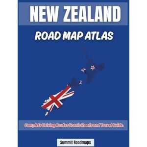 Roadmaps, Summit NEW ZEALAND ROAD MAP ATLAS 2025-2026: Complete Driving Routes Scenic Roads and Travel Guide. Roadmaps, Summit NEW ZEALAND ROAD MAP ATLAS 2025-2026: Complete Driving Routes Scenic Roads and Travel Guide.