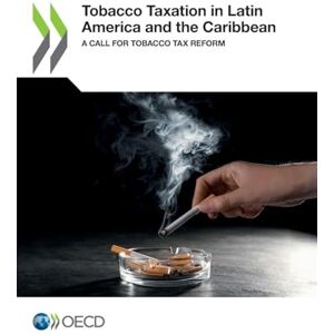 Oecd Tobacco Taxation in Latin America and the Caribbean Oecd Tobacco Taxation in Latin America and the Caribbean