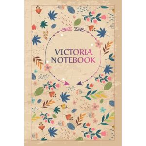 Publishing, Deluxe Victoria Notebook: Floral Journal Gift for Victoria, 100 Lined pages, Timeline, 6"x9", Matte Finish Publishing, Deluxe Victoria Notebook: Floral Journal Gift for Victoria, 100 Lined pages, Timeline, 6"x9", Matte Finish