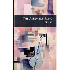 Anonymous The Assembly Song Book Anonymous The Assembly Song Book