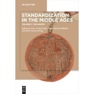 Standardization in the Middle Ages: Volume 1: The North Standardization in the Middle Ages: Volume 1: The North