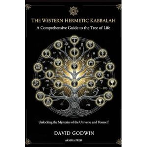 Godwin, David The Western Hermetic Kabbalah: A Comprehensive Guide to the Tree of Life: Unlocking the Mysteries of the Universe and Yourself: 3 (The Western Esoteric Tradition: Studies in Ancient Mystery Arts) Godwin, David The Western Hermetic Kabbalah: A Comprehensive Guide to the Tree of Life: Unlocking the Mysteries of the Universe and Yourself: 3 (The Western Esoteric Tradition: Studies in Ancient Mystery Arts)
