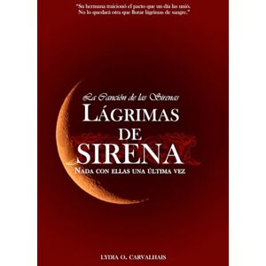 O. Carvalhais, Lydia La Canción de las Sirenas: Lágrimas de Sirena O. Carvalhais, Lydia La Canción de las Sirenas: Lágrimas de Sirena