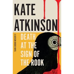 Atkinson, Kate Death at the Sign of the Rook: The addictive #1 Sunday Times Bestseller: 6 (Jackson Brodie, 6) Atkinson, Kate Death at the Sign of the Rook: The addictive #1 Sunday Times Bestseller: 6 (Jackson Brodie, 6)