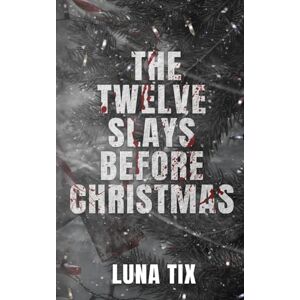 Tix, Luna The Twelve Slays Before Christmas: Candy Cane Edition Tix, Luna The Twelve Slays Before Christmas: Candy Cane Edition