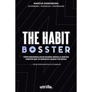 Rosanegra, Marcus The Habit Bosster Crea hábitos fácilmente, transforma tu mente, domina tu energía y crea una vida extraordinaria. (Spanish Edition): Rosanegra, Marcus The Habit Bosster Crea hábitos fácilmente, transforma tu mente, domina tu energía y crea una vida extraordinaria. (Spanish Edition):