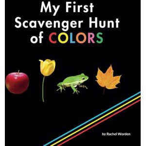 Worden, Rachel My First Scavenger Hunt of Colors Book: Early learning COLORS book (CVI) Worden, Rachel My First Scavenger Hunt of Colors Book: Early learning COLORS book (CVI)