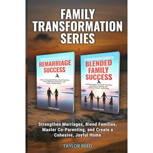 Taylor Family Transformation Series: Strengthen Marriages, Blend Families, Master Co-Parenting, and Create a Cohesive, Joyful Home Taylor Family Transformation Series: Strengthen Marriages, Blend Families, Master Co-Parenting, and Create a Cohesive, Joyful Home