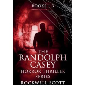 Scott The Randolph Casey Horror Thriller Series: Books 1-3 Scott The Randolph Casey Horror Thriller Series: Books 1-3