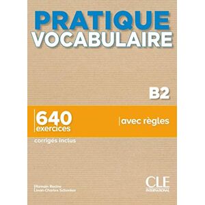 Racine, Romain Pratique Vocabulaire Niveau B2 Livre + Corrigés + Audio en ligne: Livre B2 + corriges + Audio en ligne Racine, Romain Pratique Vocabulaire Niveau B2 Livre + Corrigés + Audio en ligne: Livre B2 + corriges + Audio en ligne