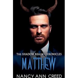 Creed, Nancy Ann The Shadow Realm Chronicles: Matthew: 2 Creed, Nancy Ann The Shadow Realm Chronicles: Matthew: 2