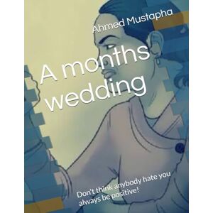 Ahmed One month wedding: Don’t think anybody hate you always be positive! Ahmed One month wedding: Don’t think anybody hate you always be positive!