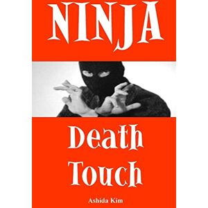 Kim, Ashida Ninja Death Touch Kim, Ashida Ninja Death Touch