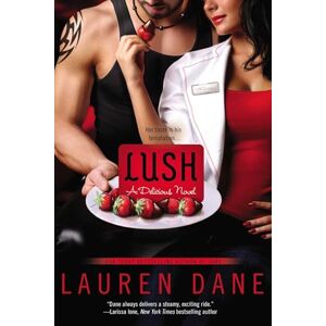 Dane, Lauren Lush: 2 (A Delicious Novel) Dane, Lauren Lush: 2 (A Delicious Novel)