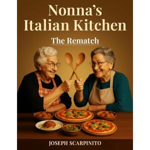 Scarpinito, Joseph Nonna's Italian Kitchen: The Rematch Scarpinito, Joseph Nonna's Italian Kitchen: The Rematch