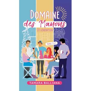 Balliana, Tamara Domaine des Manons: Tomes 1 à 3 Balliana, Tamara Domaine des Manons: Tomes 1 à 3