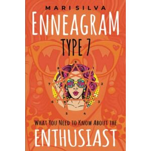Silva Enneagram Type 7: What You Need to Know About the Enthusiast (Enneagram Personality Types) Silva Enneagram Type 7: What You Need to Know About the Enthusiast (Enneagram Personality Types)
